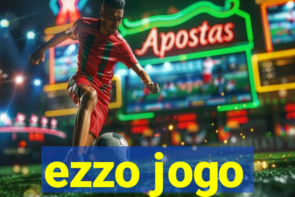 ezzo jogo
